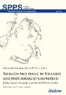 Alexandra Nyce Cotofana, Alexandra Nyce James Cotofana, Alexandra Cotofana, Jame Nyce, James Nyce, Andreas Umland... - Religion and Magic in Socialist and Post-Socialist Contexts II