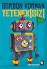 Gordon Korman - Yeteneksiz