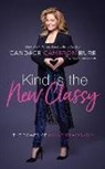 Candace Cameron Bure, Candace Cameron Bure - Kind Is the New Classy: The Power of Living Graciously (Hörbuch)