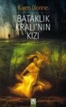 Karen Dionne - Bataklik Kralinin Kizi