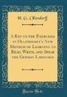 H. G. Ollendorff - A Key to the Exercises in Ollendorff's New Method of Learning to Read, Write, and Speak the German Language (Classic Reprint)