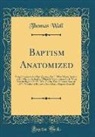 Thomas Wall - Baptism Anatomized