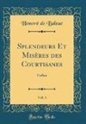 Honoré de Balzac, Honore De Balzac - Splendeurs Et Misères des Courtisanes, Vol. 3