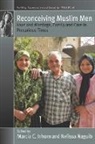 Marcia C. Naguib Inhorn, Marcia C. Inhorn, Nefissa Naguib - Reconceiving Muslim Men