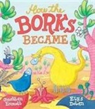 Jonathan Emmett, Elys Dolan - How the Borks Became