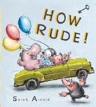 Sarah Arnold - How Rude!
