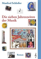 Manfred Schloßer - Die sieben Jahreszeiten der Musik