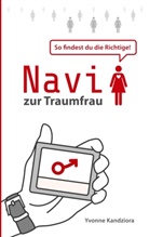 Yvonne Kandziora - Navi zur Traumfrau
