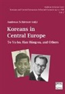 Andrea Schirmer, Andreas Schirmer - Koreans and Central Europeans: Informal Contacts up to 1950, ed. by Andreas Schirmer / Koreans in Central Europe