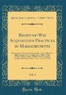 United States Committee on Public Works - Right-of-Way Acquisition Practices in Massachusetts, Vol. 1