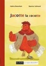 Valéri Bonenfant, Valérie Bonenfant, Béatrice Valimard, Béatrice Valimard - Jacotte la cocotte