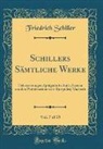 Friedrich Schiller - Schillers Sämtliche Werke, Vol. 7 of 15