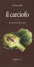 Valeria Arnaldi - Il carciofo. Dal territorio alla tavola