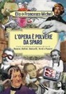 Stefano Belisari, Elio, Francesco Micheli - L'opera è polvere da sparo