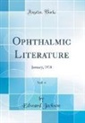 Edward Jackson - Ophthalmic Literature, Vol. 4