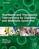 Debasis Bagchi, Debasis (EDT)/ Nair Bagchi, Debasis Bagchi, Debasis (Professor Bagchi, Debasis (University of Houston College of Pharmacy Bagchi, Bagchi Debasis... - Nutritional and Therapeutic Interventions for Diabetes and Metabolic