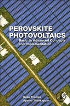 Aparna Thankappan, Aparna (EDT)/ Thomas Thankappan, Aparna Thankappan, Aparna (Post Doc Fellow Thankappan, Sabu Thomas, Sabu (Vice Chancellor Thomas... - Perovskite Photovoltaics