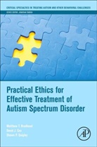 Matthew T. Brodhead, Matthew T./ Quigley Brodhead, David J. Cox, Shawn P Quigley, Shawn P. Quigley - Practical Ethics for Effective Treatment of Autism Spectrum Disorder