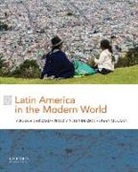 Virginia Garrard, Virginia/ Henderson Garrard, Peter V. N. Henderson, Bryan Mccann - Latin America in the Modern World