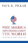 Paul Pillar, Pillar Paul - Why America Misunderstands the World