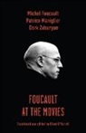 Michel Foucault, Patrice Maniglier, Patrice Zabunyan Maniglier, Patrice/ Zabunyan Maniglier, Dork Zabunyan, Clare O'Farrell - Foucault At the Movies