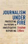 Stephen Gillers, Gillers Stephen - Journalism Under Fire