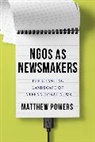 Matthew Powers - Ngos As Newsmakers