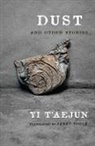 T'aejun Yi, T''aejun Yi, T'aejun/ Poole Yi - Dust and Other Stories