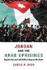 Curtis R. Ryan, Ryan Curtis R. - Jordan and the Arab Uprisings