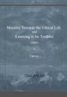 Traumear - Morality Towards the Ethical Life & Learning to Be Truthful