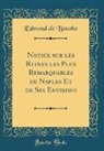 Edmond de Bourke - Notice sur les Ruines les Plus Remarquables de Naples Et de Ses Environs (Classic Reprint)