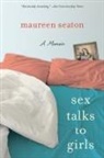 Maureen Seaton - Sex Talks to Girls