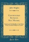 John Hughes - Controversy Between Rev. Messrs