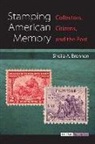 Sheila Brennan - Stamping American Memory