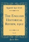 Reginald Lane Poole - The English Historical Review, 1912, Vol. 27 (Classic Reprint)