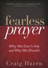 CRAIG HAZEN, Craig J Hazen, Craig J. Hazen, Steve Miller - Fearless Prayer