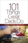 JAY PAYLEITNER, Jay Payleitner, Jay K. Payleitner, Skinner - 101 Things Great Dads Do