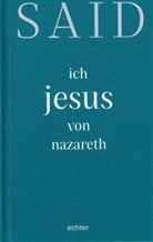 Erich Garhammer, Said - ich, jesus von nazareth