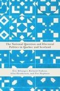 Eric Belanger, Éric Bélanger, Ailsa Henderson, Eve Hepburn, Richard Nadeau - National Question and Electoral Politics in Quebec and Scotland