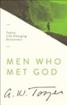 A W Tozer, A. W. Tozer, Gerald B. Smith - Men Who Met God