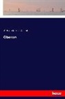 Christoph Martin Wieland - Oberon