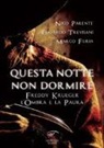 Marco Furia, Nico Parente, Edoardo Trevisani - Questa notte non dormire. Freddy Krueger. L'ombra e la paura