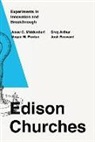 Jesse C. Middendorf - Edison Churches: Experiments in Innovation and Breakthrough