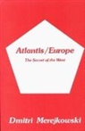 Dmitri Merejkowski - Atlantis/Europe