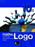 Birgi Falge-Bechwar, Birgit Falge-Bechwar, Elisabet Garnreiter, Elisabeth Garnreiter, Heel, Maximilian Heel... - Mathe.Logo Wirtschaftsschule Bayern: Mathe.Logo Wirtschaftsschule 10/II