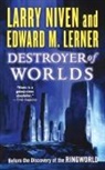 Edward M. Lerner, Larry Niven, Larry/ Lerner Niven - Destroyer of Worlds
