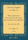 Church Of England - The Church of England Pulpit, and Ecclesiasctical Review, Vol. 28