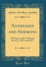 Arthur Penrhyn Stanley - Addresses and Sermons