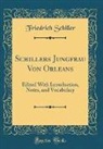 Friedrich Schiller - Schillers Jungfrau Von Orleans
