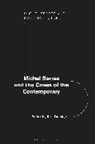 Rick Dolphijn, Rick (Assistant Professor Department of Dolphijn, Rick Dolphijn, Rick (Assistant Professor Department of Media and Culture Studies Dolphijn, Dolphijn Rick, Joanna Hodge... - Michel Serres and the Crises of the Contemporary